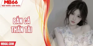 ban-ca-than-tai-mb66