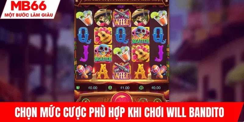 dat-muc-cuoc-phu-hop-will-bandito