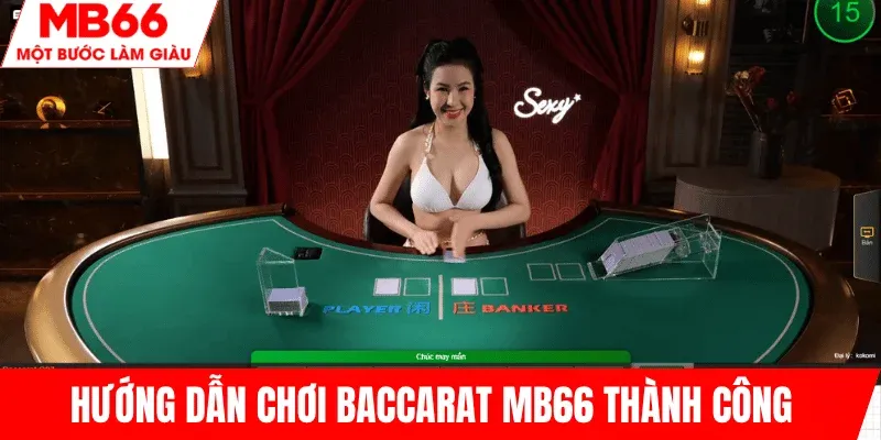 huong-dan-choi-baccarat-mb66-thanh-cong