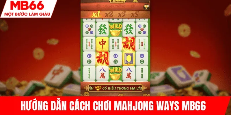 huong-dan-choi-mahjong-ways-mb66