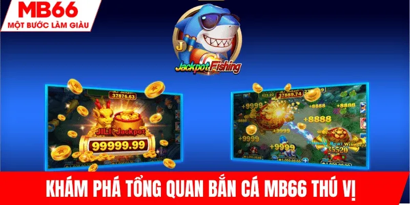 tong-quan-game-ban-ca-mb66-noi-bat