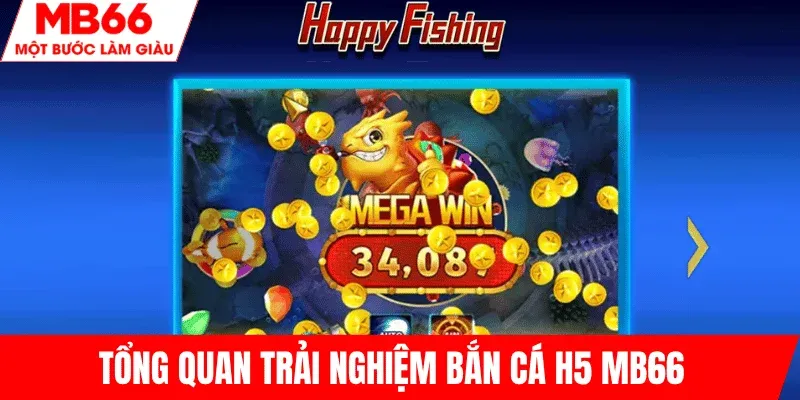 tong-quan-gameplay-ban-ca-h5-mb66