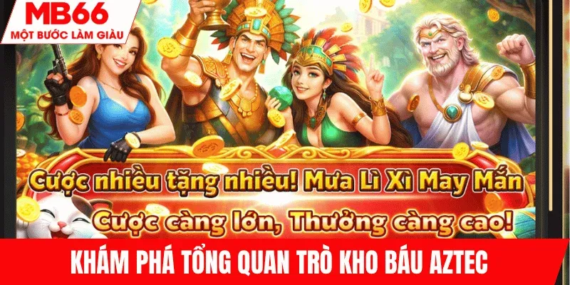 tong-quan-tro-choi-kho-bau-aztec