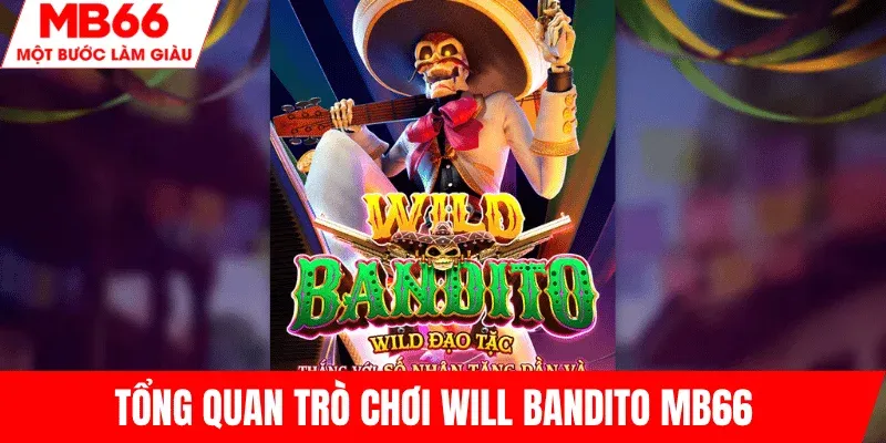 tong-quan-tro-choi-will-bandito-hot-hit